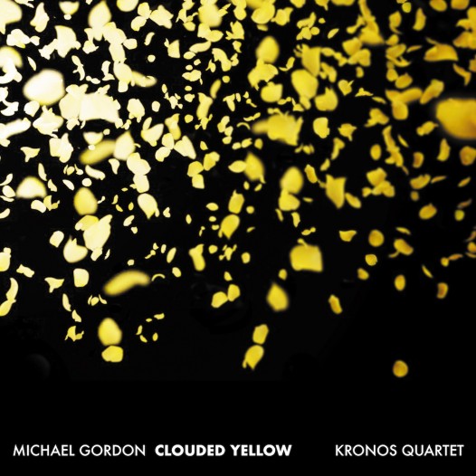 Cantaloupe Music Clouded Yellow Michael Gordon Kronos Quartet