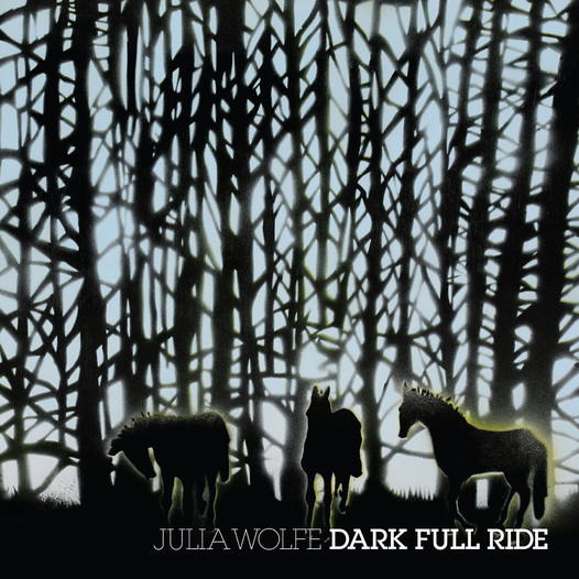Julia Wolfe - Dark Full Ride