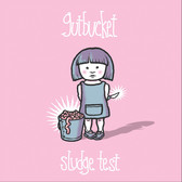Gutbucket - Sludge Test