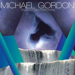 Michael Gordon - [purgatorio] POPOPERA
