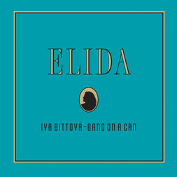 Iva Bittová & Bang on a Can All-Stars - Elida