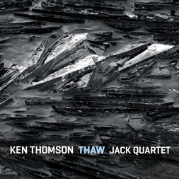 Ken Thomson - THAW ft. JACK Quartet